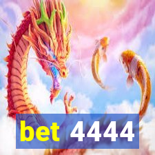 bet 4444